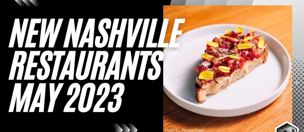 New Nashville Restaurants – May 2023 New Nashville Restaurants - May 2023