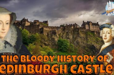 The Bloody History of Edinburgh Castle | Virtual Tour