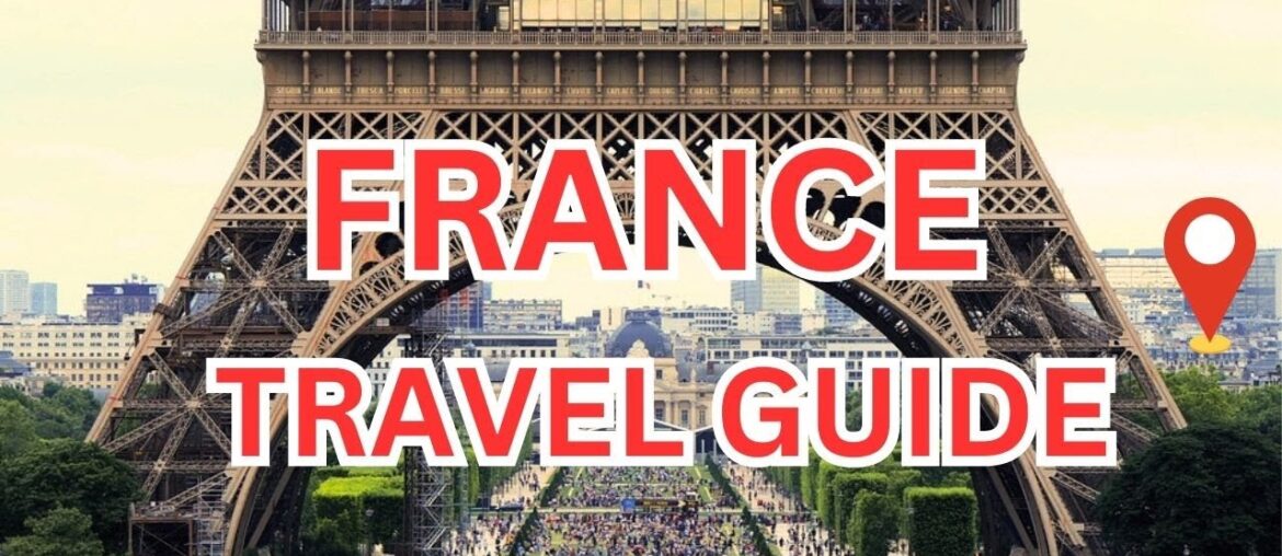 FRANCE TRAVEL GUIDE FRANCE TRAVEL GUIDE