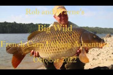 Rob and Wayne's Big Wild French Carp Fishing Adventure October 2022