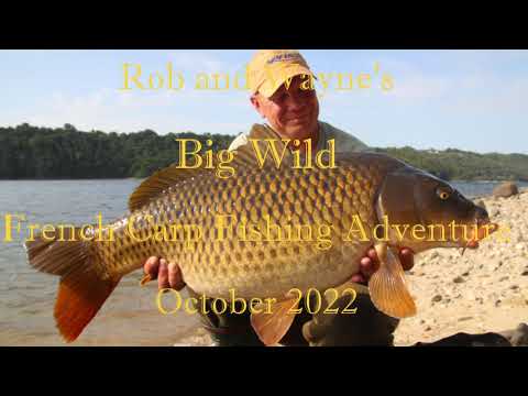 Rob and Wayne's Big Wild French Carp Fishing Adventure October 2022 Rob and Wayne's Big Wild French Carp Fishing Adventure October 2022