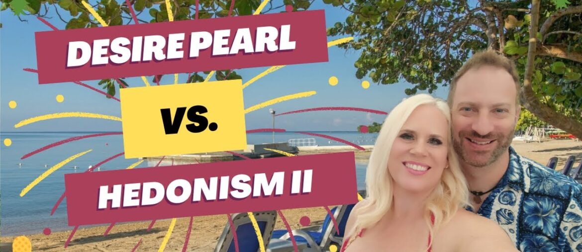 Desire Pearl vs Hedonism II – Comparing the Two Lifestyle Resorts Desire Pearl vs Hedonism II - Comparing the Two Lifestyle Resorts