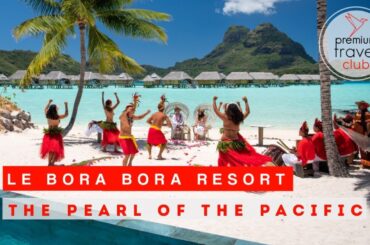 Exquisite Paradise: Unveiling the Beauty of Le Bora Bora Resort