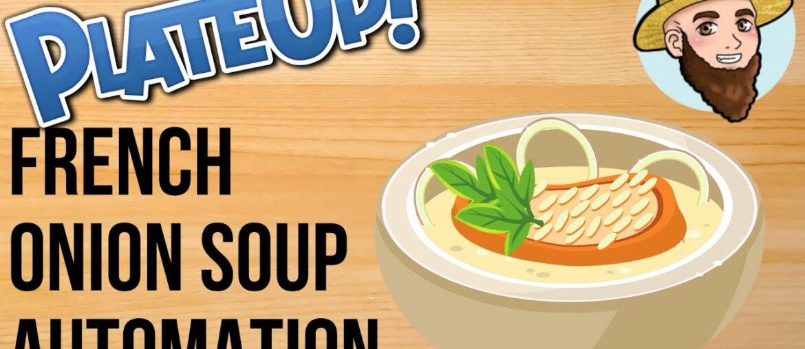 French Onion Soup Automation! - PlateUp! Modded Dish