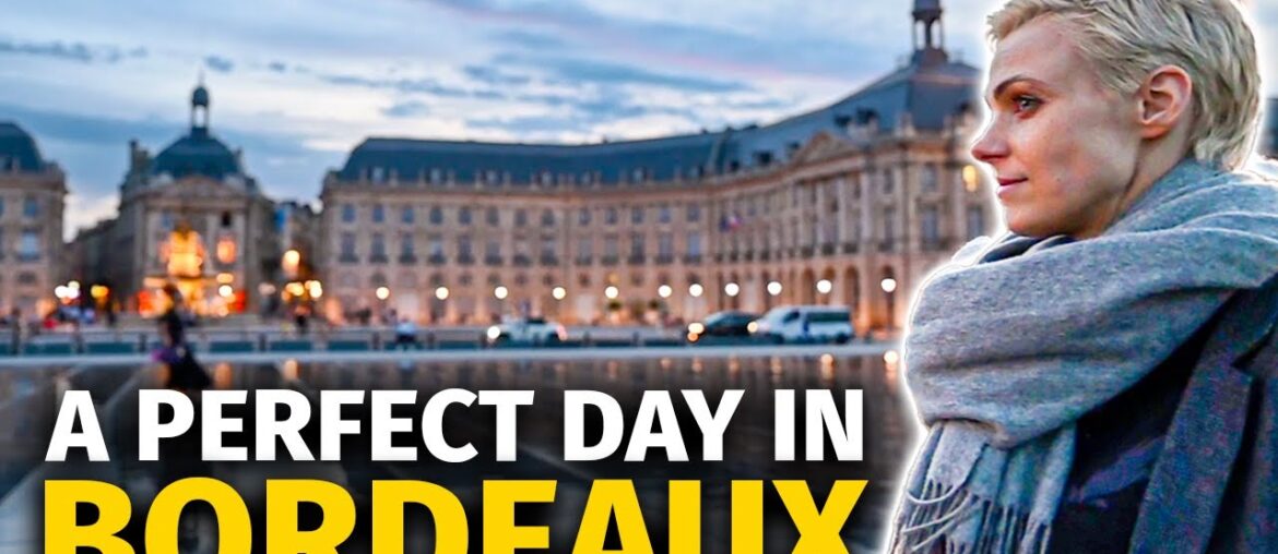 The Wine Lover's Guide to a PERFECT Day in BORDEAUX The Wine Lover's Guide to a PERFECT Day in BORDEAUX