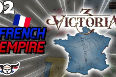 Victoria 3: Voice of the People - French Empire - ep2