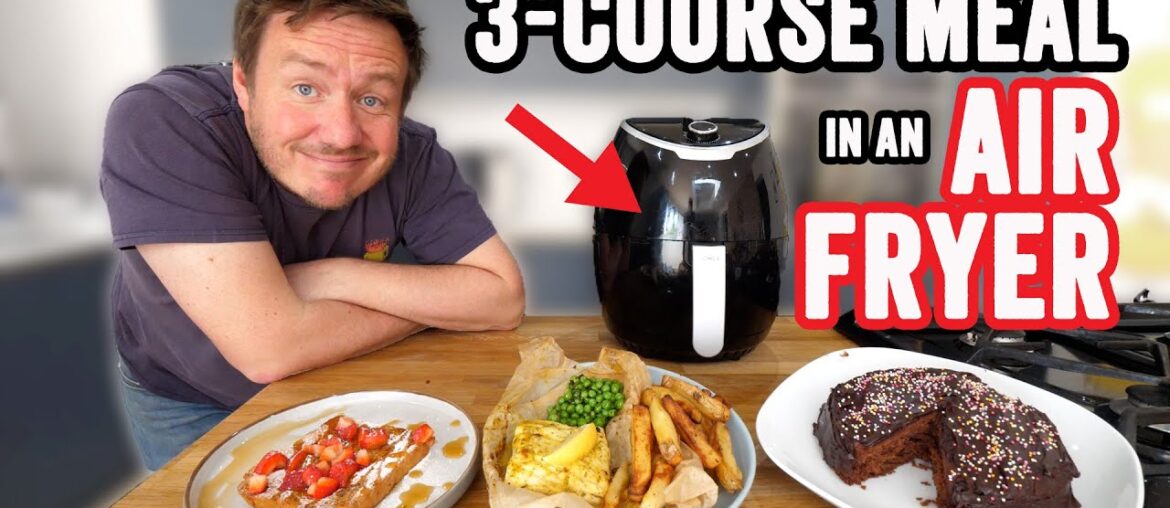3 Course Meal in an Air Fryer | Part 2
