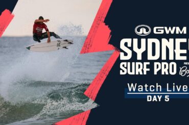 WATCH LIVE GWM Sydney Surf Pro presented By Bonsoy - Day 5