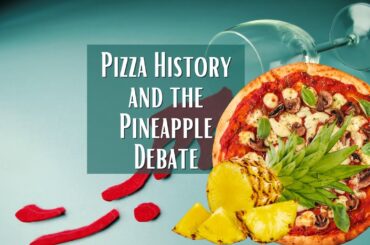 Pizza History and the Pineapple Debate | Wine & Crime Podcast
