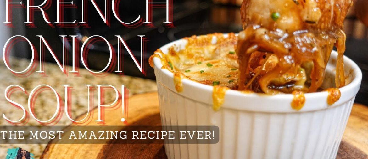 THE MOST AMAZING FRENCH ONION SOUP | EASY RECIPE AND TUTORIAL