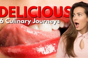 Discover 6 Delicious Culinary Journeys that Will Leave Your Mouth Watering! - Travel Video