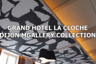 TRAVEL TRENDS | Grand Hotel La Cloche Dijon in Burgundy, France!!