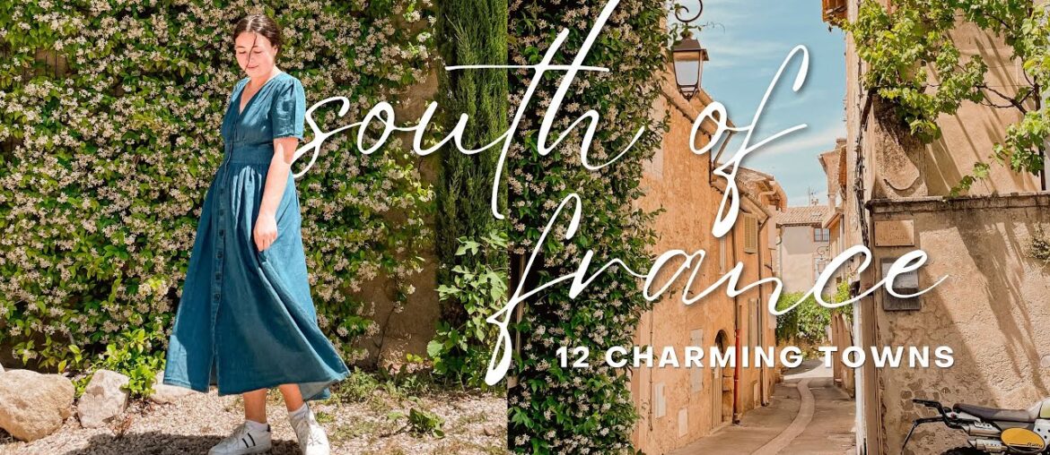 South of France Diaries | 12 charming towns to visit in 2023 South of France Diaries | 12 charming towns to visit in 2023