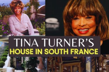 Tina Turner | House Tour | Inside the Queen of Rock N Roll Star Tina Turner's House in South France