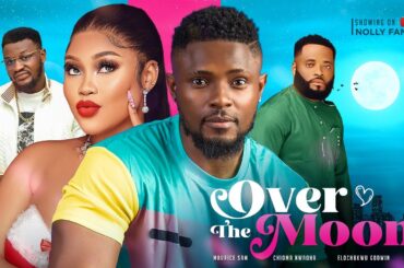 OVER THE MOON (New Movie) Maurice Sam, Chioma Nwaoha, Dan David 2023 Nigerian Nollywood Movie
