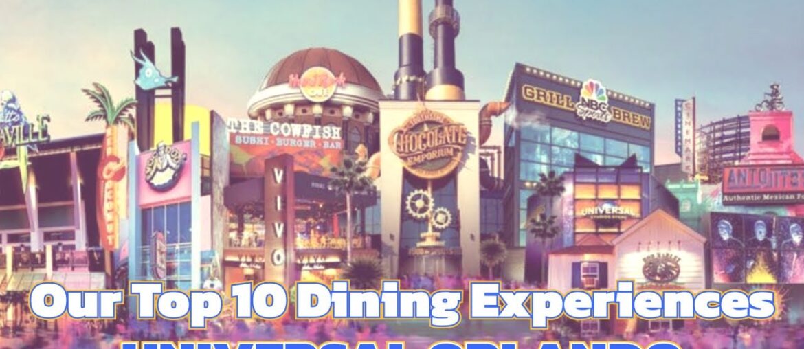 ORLANDO PRO TIPS – Top 10 Universal Orlando Dining ORLANDO PRO TIPS - Top 10 Universal Orlando Dining