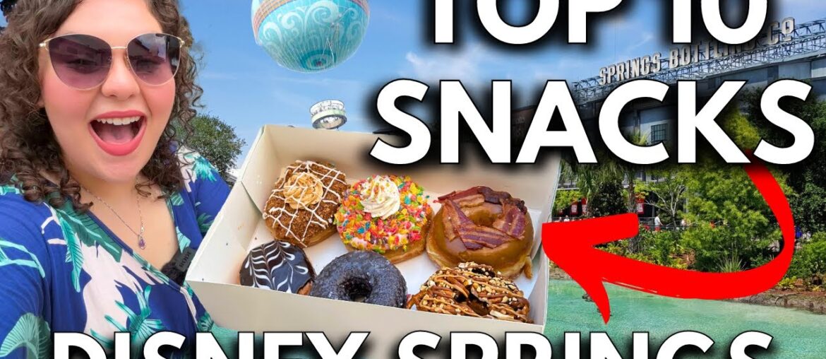 Top 10 Disney Springs Snacks You HAVE To Try!