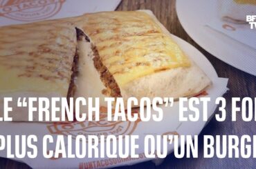 Le “French tacos” est trois fois plus calorique qu’un burger