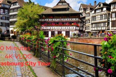 Alsace, Strasbourg, France (20 Minutes 4K VLOG)