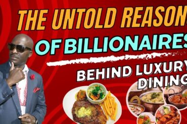 The Untold Reasons of Billionaires Behind Luxury Dining