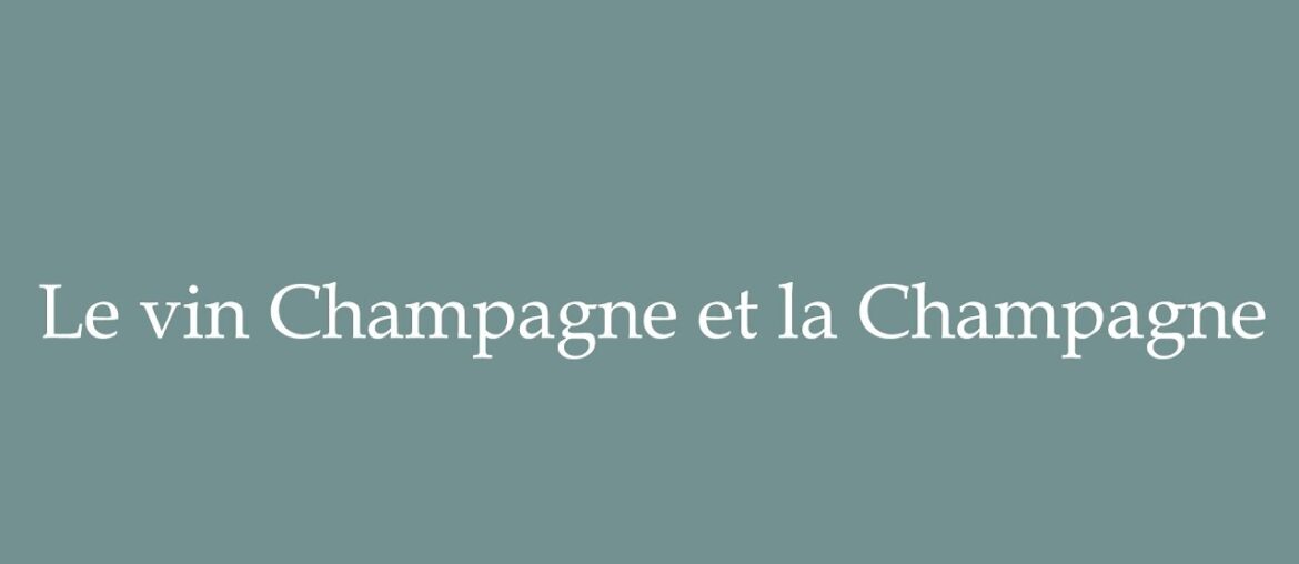 How to Pronounce ''Le vin Champagne et la Champagne'' (Wine and Champagne) Correctly in French