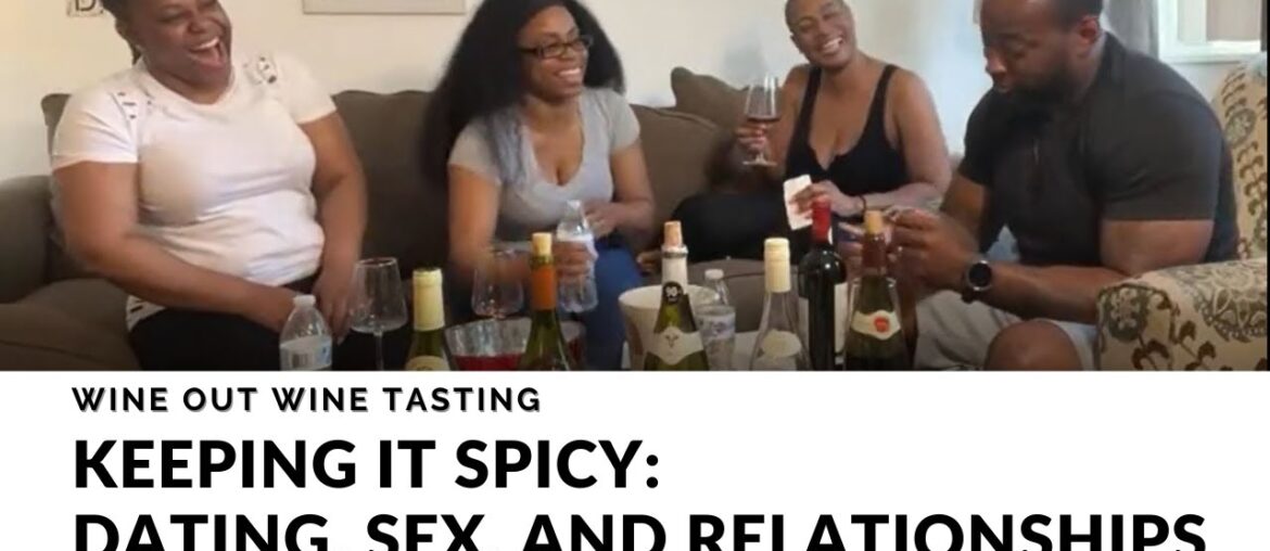 Keeping it Spicy: Dating, Sex, and Relationships | #ALS2WA Podcast | Wine Out Wine Tasting