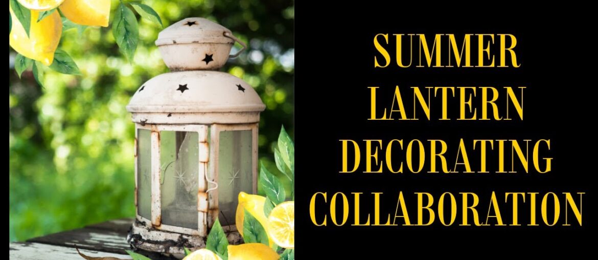 FRENCH COUNTRY SUMMER LANTERN – DECORATING A LANTERN COLLABORATION FRENCH COUNTRY SUMMER LANTERN - DECORATING A LANTERN COLLABORATION