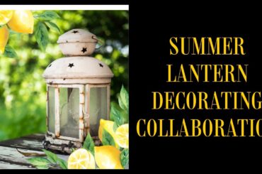 FRENCH COUNTRY SUMMER LANTERN - DECORATING A LANTERN COLLABORATION