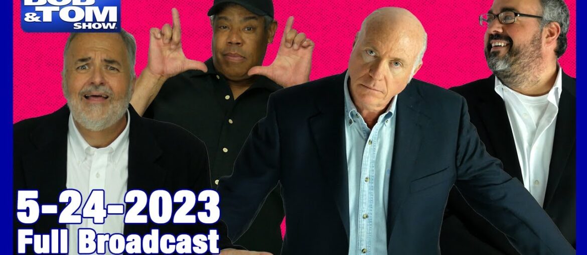 The Full BOB & TOM Show for May 24, 2023 The Full BOB & TOM Show for May 24, 2023