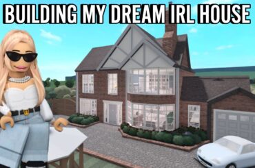 BUILDING My DREAM IRL HOUSE In BLOXBURG | roblox