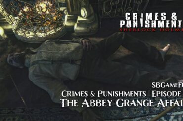 Sherlock Holmes: Crimes & Punishments | Episode 15 | The Abbey Grange Affair