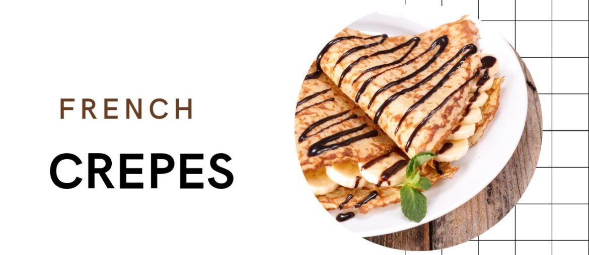 French Crepes | Foodie | World cuisine | Traditional food | Ethic recipes | France
