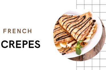 French Crepes | Foodie | World cuisine | Traditional food | Ethic recipes | France