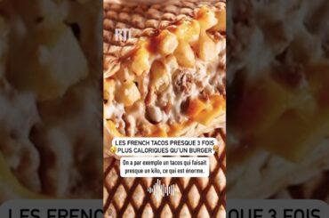 Les French tacos presque 3 fois plus caloriques qu'un burger !