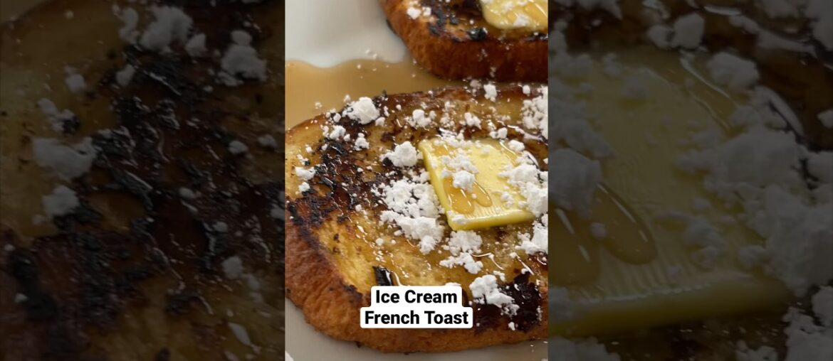 Ice Cream French Toast Recipe #shorts #icecreamfrenchtoast #frenchtoastrecipe #breakfastideas