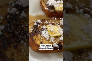 Ice Cream French Toast Recipe #shorts #icecreamfrenchtoast #frenchtoastrecipe #breakfastideas