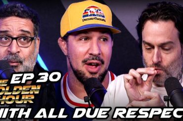 With All Due Respect | The Golden Hour #30 w/ Brendan Schaub, Erik Griffin, Chris D'Elia