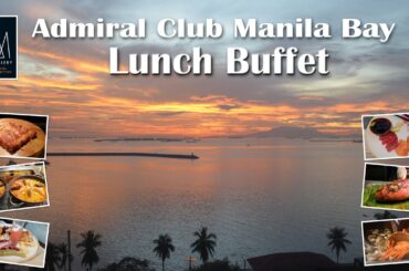 Admiral Club Manila Bay Lunch Buffet| FOOD TRIP