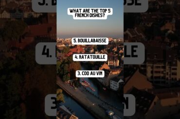 5 Best French Dishes to Eat while in France