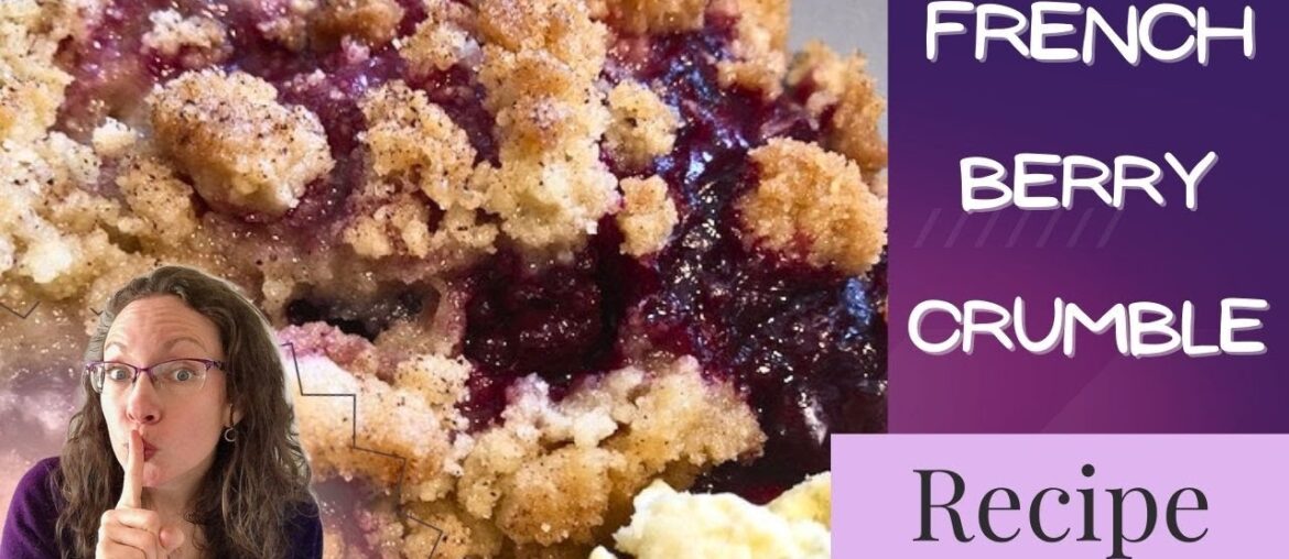 Stop typical crumble mistakes by doing this! Shh! American have no idea! French Berry Crumble Recipe