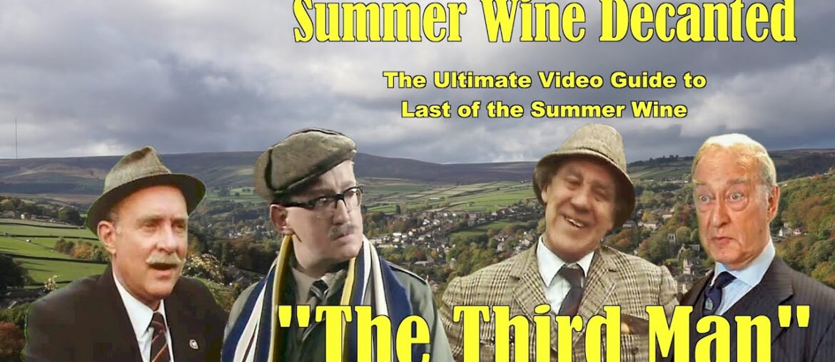 The Third Man | Summer Wine Decanted – Episode 4 The Third Man | Summer Wine Decanted - Episode 4
