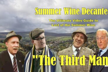 The Third Man | Summer Wine Decanted - Episode 4