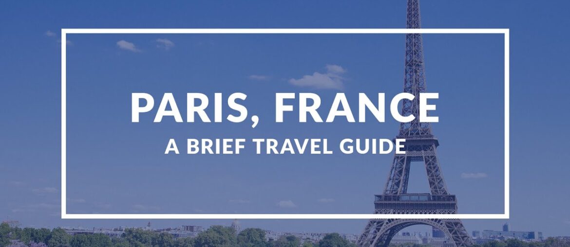 Paris Travel Guide: Explore the City of Lights