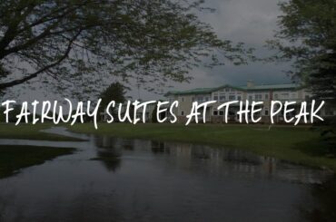 Fairway Suites At The Peak Review - French Creek , United States of America