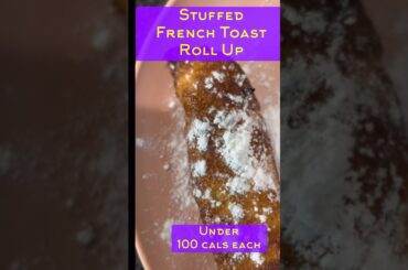 Stuffed French Toast Roll Ups #food #recipe #breakfast #frenchtoast #foodie #easyrecipe