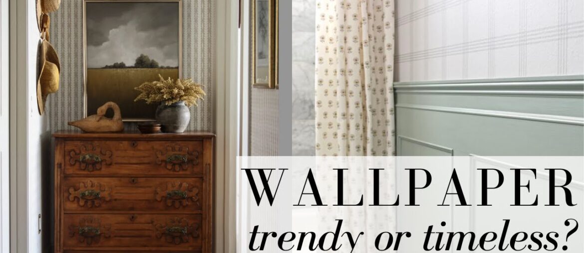 Is Wallpaper Trendy or Timeless?