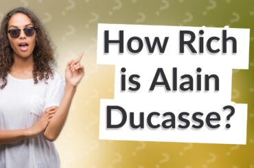 How Rich is Alain Ducasse?