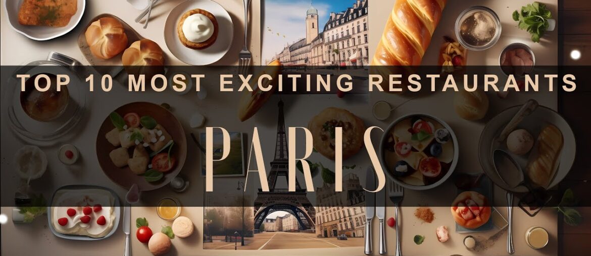 Paris Food Guide: 10 Best & Exciting Restaurants in 2023 Paris Food Guide: 10 Best & Exciting Restaurants in 2023