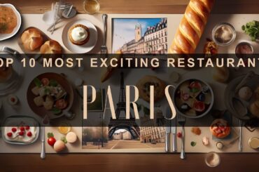 Paris Food Guide: 10 Best & Exciting Restaurants in 2023