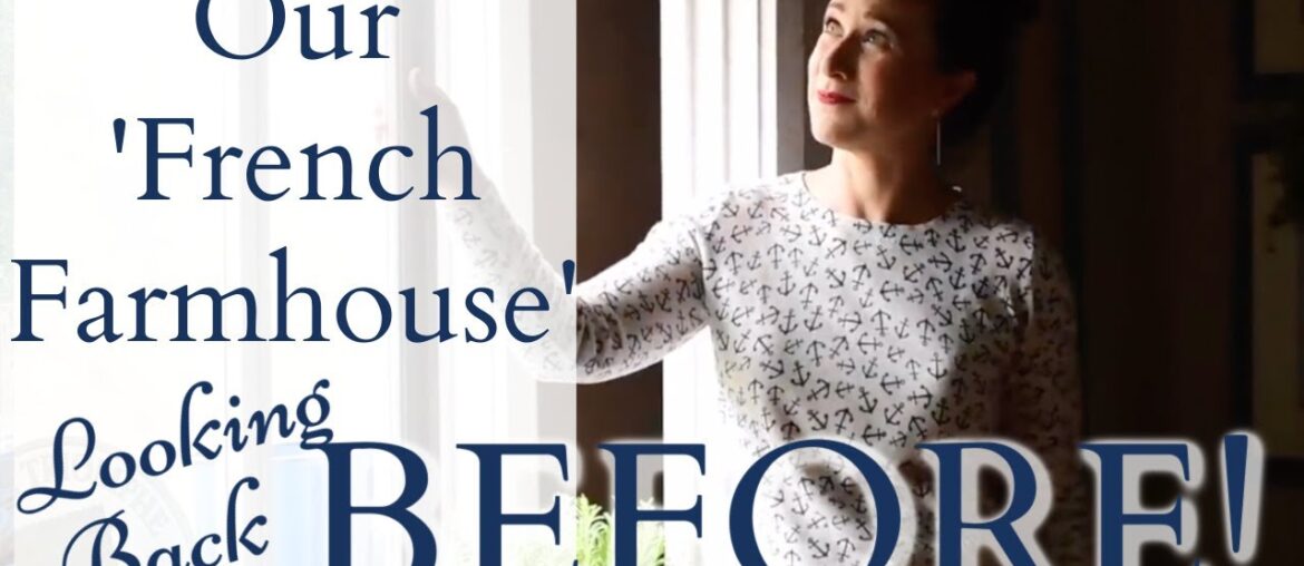 BEFORE! | Look How Far We've Come | FRENCH FARMHOUSE